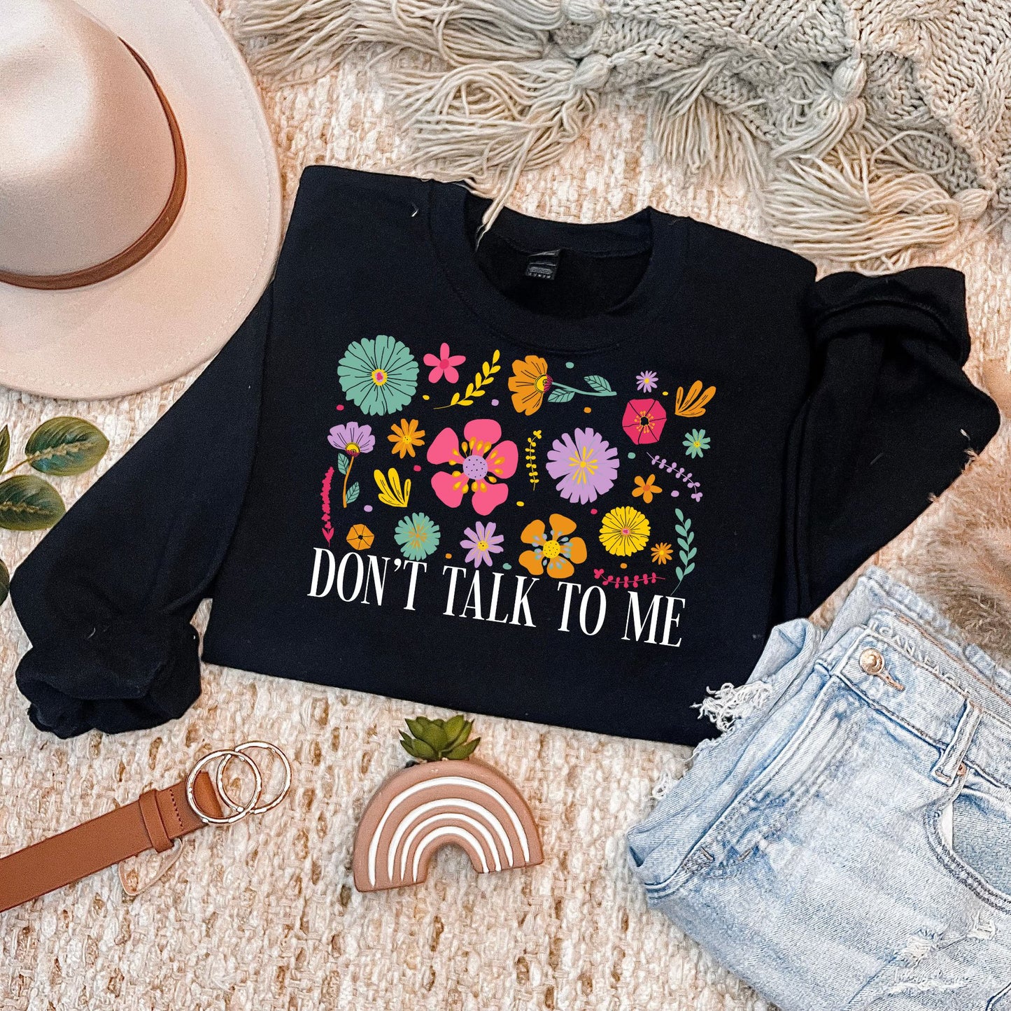 Don't Talk to Me Sweatshirt