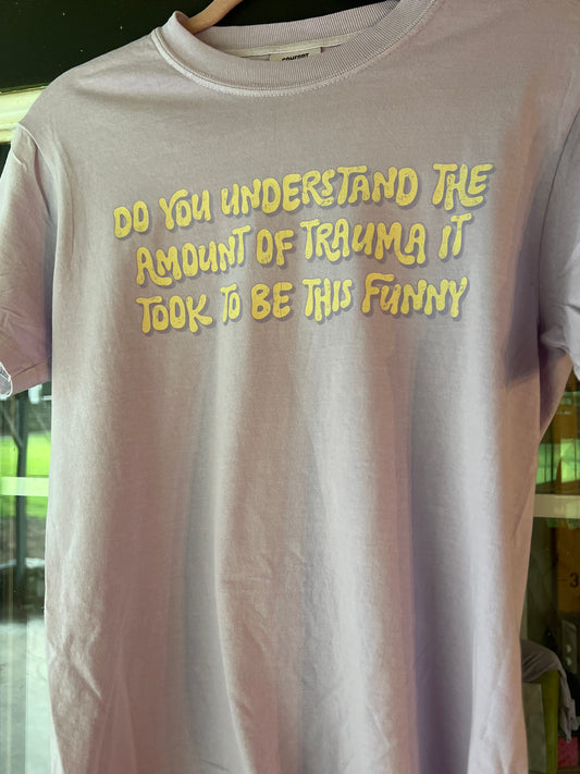 Amount of Trauma Funny Tee-TPT