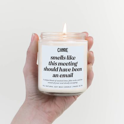CE Craft Co - Smells Like This Meeting Could Have Been An Email Candle