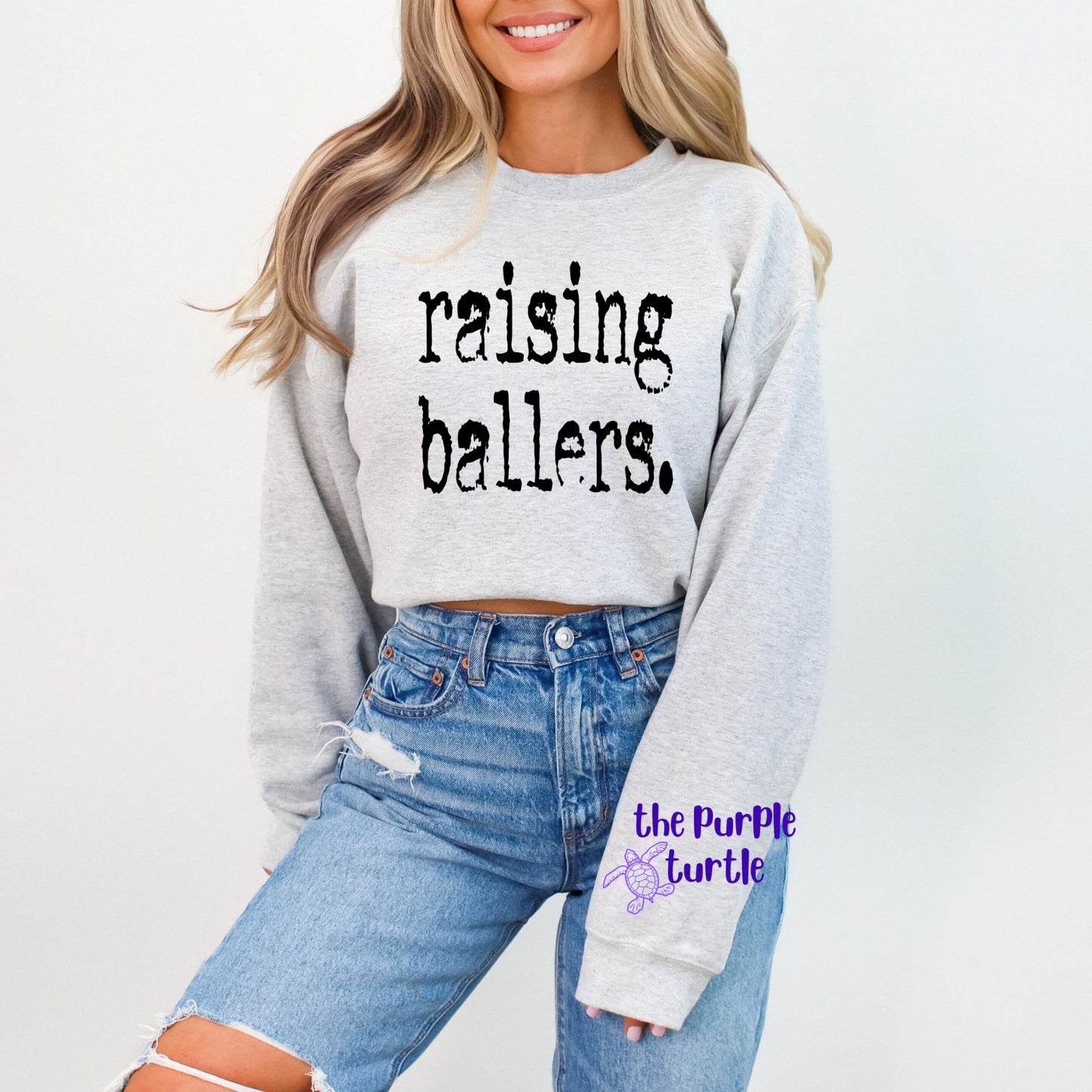 raising ballers. Sweatshirt